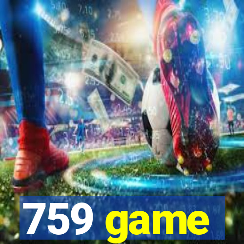 759 game